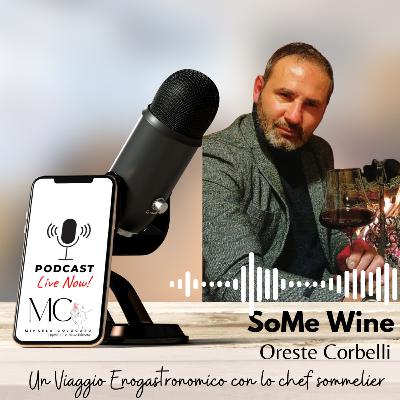 Ep. #30 Chef sommelier - Chiacchiere tra Calici: un Viaggio Enogastronomico con Oreste Corbelli