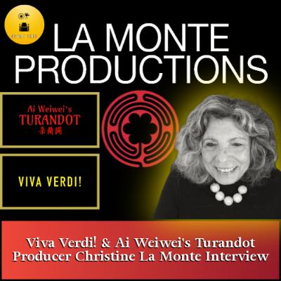 Viva Verdi! & Ai Weiwei's Turandot Producer Christine La Monte Interview: Insights to the industry and creating important documentaries