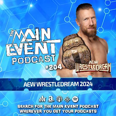 AEW WrestleDream, Bryan Danielson is done, MJF/Cole return (Episode #204 - October 17th, 2024)