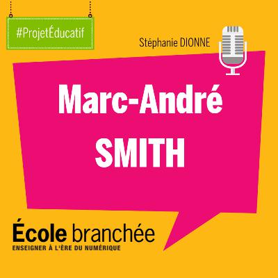 RDV avec Marc-André Smith, directeur d'établissement (#projetéducatif #PAN)