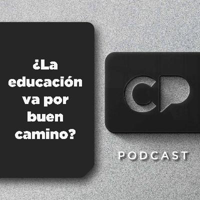 28/ENE: ¿La educación va por buen camino?