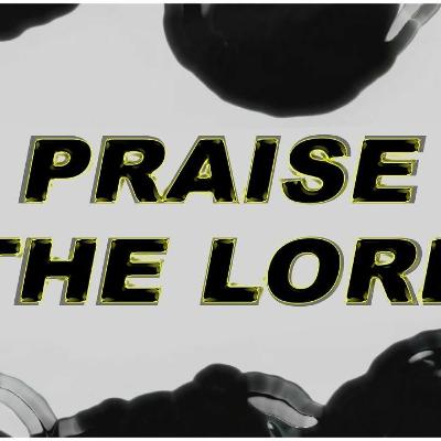 Praise The Lord