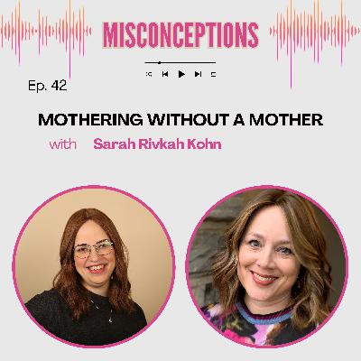 42. Mothering Without A Mother