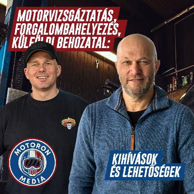 Motorvizsgáztatás, forgalombahelyezés, külföldi behozatal: Kihívások és lehetőségek Motorvizsgáztatás, forgalombahelyezés, külföldi behozatal: Kihívások és lehetőségek