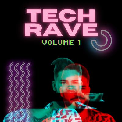Tech Rave - Volume 1 Tech Rave - Volume 1