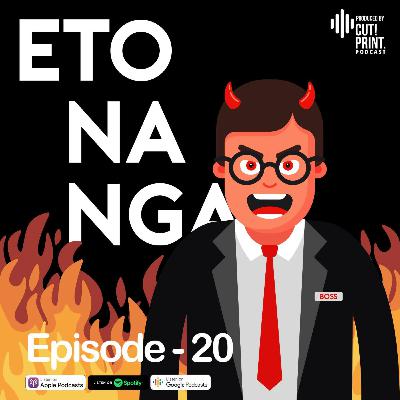 ETO #20 : The Toxic Boss