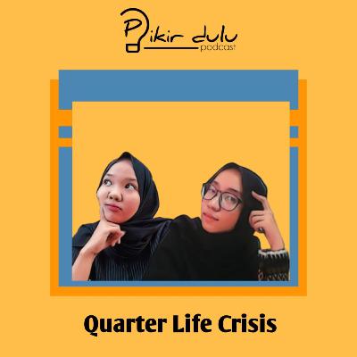 Quarter Life Crisis