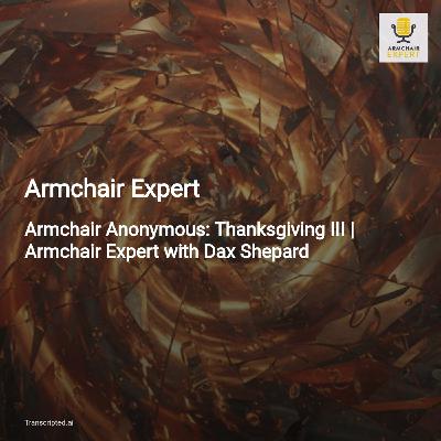 Armchair Expert: Thanksgiving Disasters & Survival Tips (Condensed)