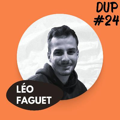 DUP #24 - Léo Faguet : Pizzeria / Deuil / Téléphone
