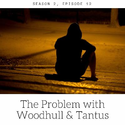 S2E12: The Problem With Woodhull and Tantus