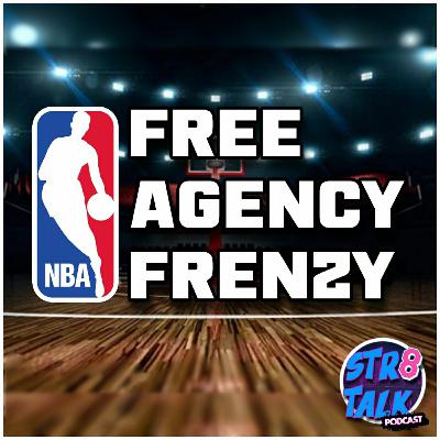 Str8 Talk Ep. 49 | NBA Free Agency Frenzy