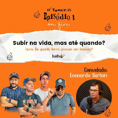 Subir na vida, mas até quando? (com Leonardo Sartori) - IDÉIAS DE BUTECO #01