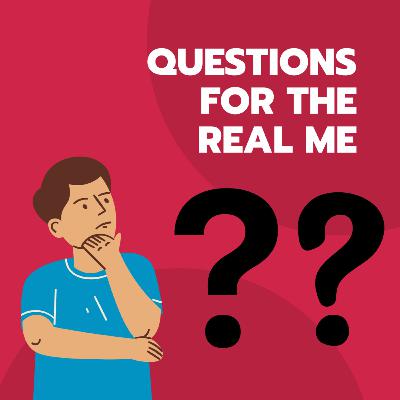 9.8 Questions For the Real Me 9.8 Questions For the Real Me