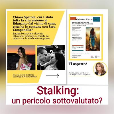 Chiara, Sara e le altre: perché lo stalking costituisce un grave pericolo?