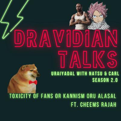 Toxicity of Fans / Kannism Oru Alasal - Ft. Cheems Rajah Toxicity of Fans / Kannism Oru Alasal - Ft. Cheems Rajah