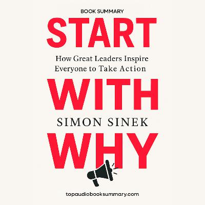 The Golden Circle: How Great Leaders Inspire Action