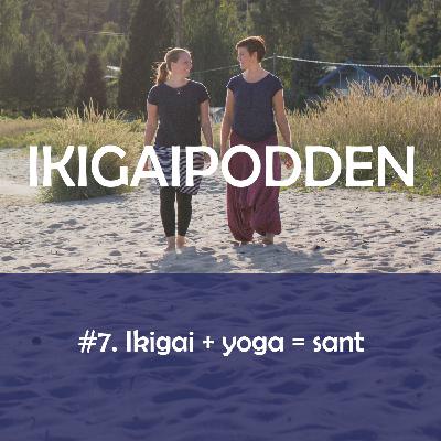 #7. Ikigai + yoga = sant