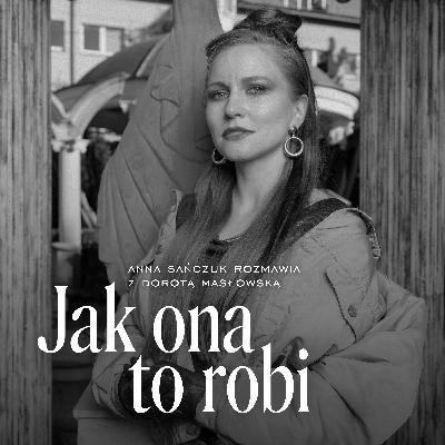Z Dorotą Masłowską o tym, czy jest życie poza pisaniem