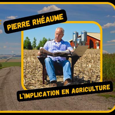 Fond'Rang - #47 - Pierre Rhéaume, l’implication en agriculture Fond'Rang - #47 - Pierre Rhéaume, l’implication en agriculture