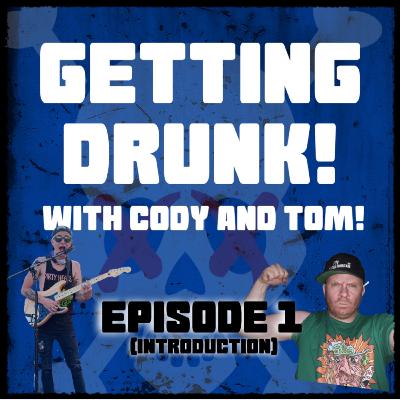 Getting Drunk with Cody & Tom (INTRO)