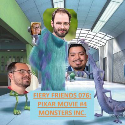 Fiery Friends 076: Pixar Movie #4 - Monsters Inc. (feat. Hannah Steiner & Francisco Calderon)