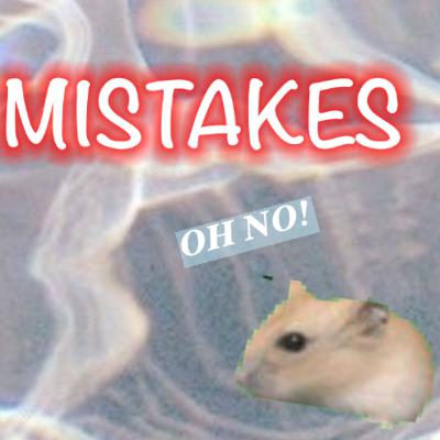 Hamster Mistakes Hamster Mistakes