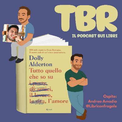Ep 14 - Tutto quello che so sull'amore di Dolly Alderton con Andrea Libriconfragole