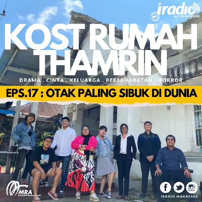 RADIOPLAY Sandiwara IRADIO : KOST RUMAH THAMRIN EPS.17 : OTAK PALING SIBUK DI DUNIA