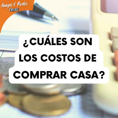 ¿Cuáles son los costos de comprar casa?