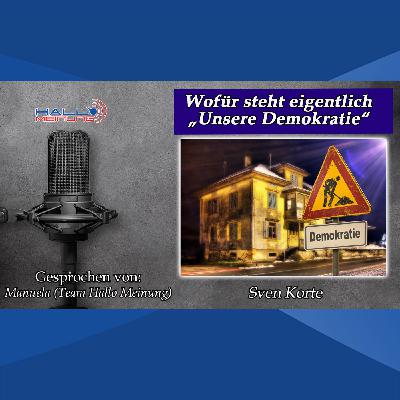"Wofür steht eigentlich „Unsere Demokratie“ - von Sven Korte "Wofür steht eigentlich „Unsere Demokratie“ - von Sven Korte