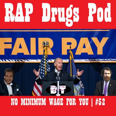 NO MINIMUM WAGE FOR YOU | #52