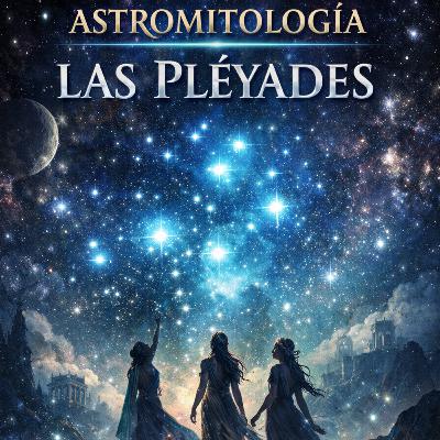 Las Pléyades — Donde la memoria se agrupa | Astromitología