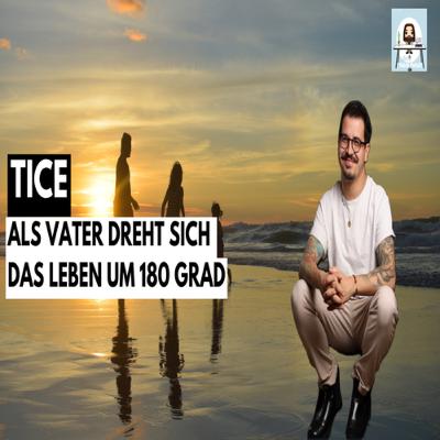 #95 Nach der Geburt eines Kindes dreht sich das Leben um 180 Grad | Gast: Tice