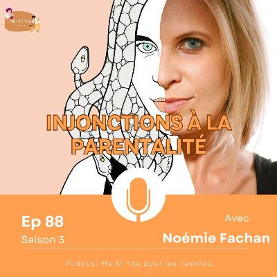 S03E88 Les injonctions à la parentalité - Noémie Fachan @maedusa_gorgon - S03E88 Les injonctions à la parentalité - Noémie Fachan @maedusa_gorgon -