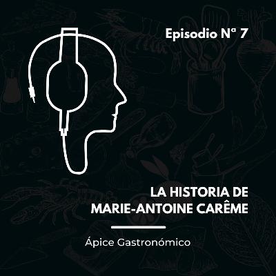 La historia de Marie-Antoine Carême