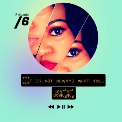It is not always what you..... SEE