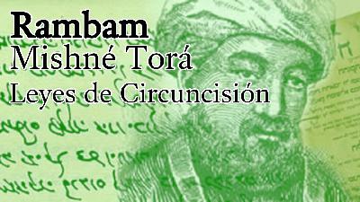 Rambam - Libro del Amor - Leyes de circuncisión - Capítulo 1 Rambam - Libro del Amor - Leyes de circuncisión - Capítulo 1