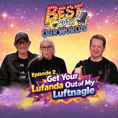 Get Your Lufanda Out of My Luftnagle Get Your Lufanda Out of My Luftnagle