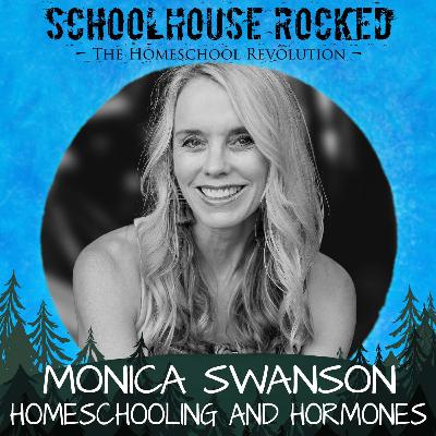 Navigating Hormones While Homeschooling: Supporting Moms and Teens Through Big Changes with Monica Swanson