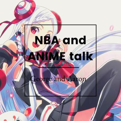 NBA second round matchups. Rockets or Lakers. New anime segment overview for podcast. NBA second round matchups. Rockets or Lakers. New anime segment overview for podcast.