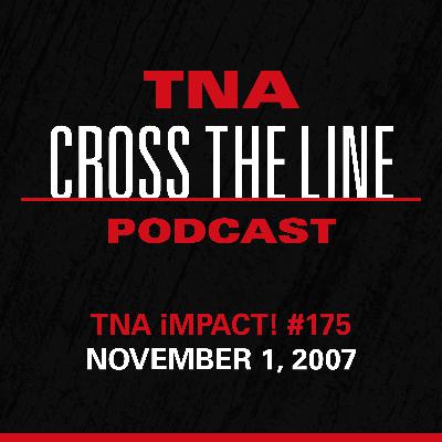 Episode #326: TNA iMPACT! #175 - 11/1/07: Interrogating The TNA Roster!