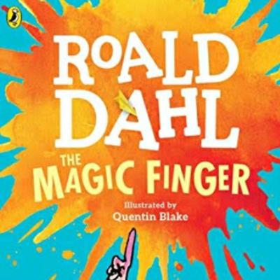 The Magic finger by Ronald Dahl The Magic finger by Ronald Dahl