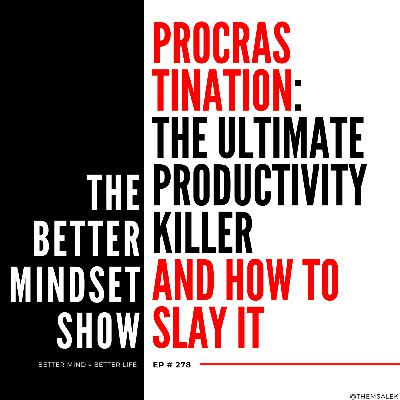 Procrastination: The Ultimate Productivity Killer (and How to Slay It)