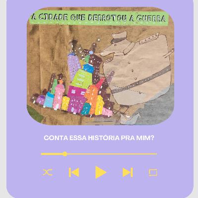 A cidade que derrotou a guerra