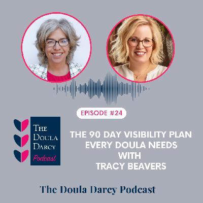 The 90-Day Visibility Plan Every Doula Needs (No Paid Ads Required!) with Tracy Beavers