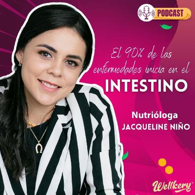 Episodio 9 - El 90% de las enfermedades inicia en el intestino Ft. Jacqueline Niño