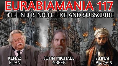 Eurabiamania 117: The End is Nigh: Like and Subscribe