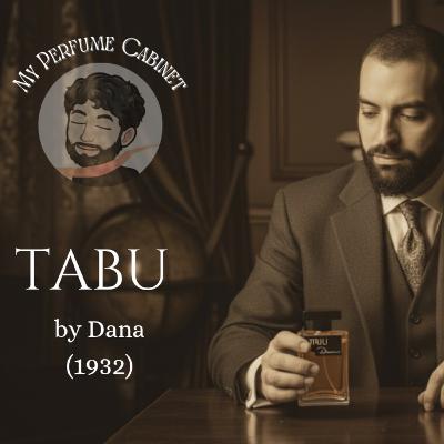 “The Forbidden Fragrance”: Tabu by Dana (1932) “The Forbidden Fragrance”: Tabu by Dana (1932)