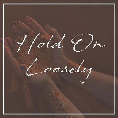 "Hold On Loosely"- Matt Creamer
