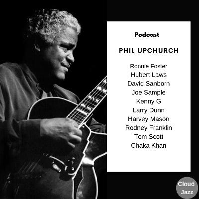 Cloud Jazz 2833 | Especial Phil Upchurch - Episodio exclusivo para mecenas